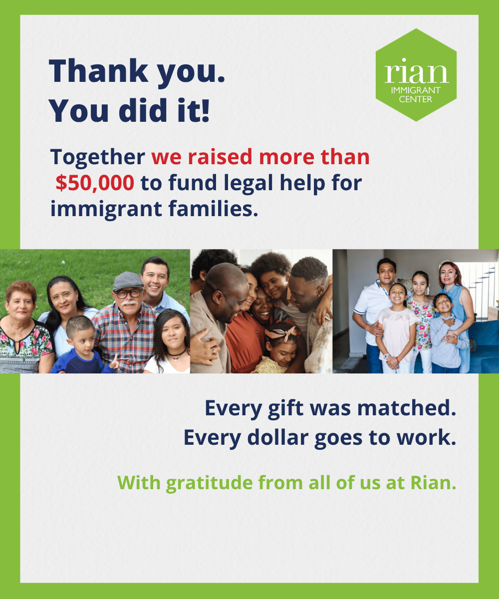 Thank you. You did it. Together we raised more than $50,000 to fund legal help for immigrant families.